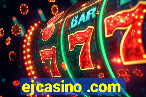 ejcasino .com